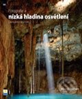 Kniha: Fotografie a nízká hladina osvětlení (Michael Freeman). Zoner Press, 2008 Kniha: Fotografie a nízká hladina osvětlení (Michael Freeman). Zoner Press, 2008