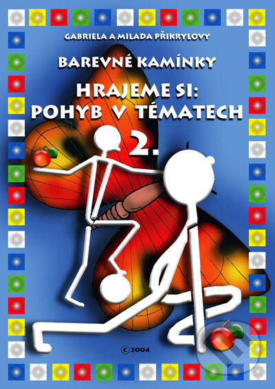 Kniha: Hrajeme si: Pohyb v tématech 2 (Přikrylová Milada Plus). Přikrylová Milada Plus Kniha: Hrajeme si: Pohyb v tématech 2 (Přikrylová Milada Plus). Přikrylová Milada Plus