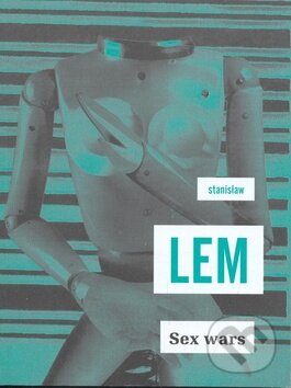 Kniha: Sex wars (Stanislaw Lem). Akropolis, 2008 Kniha: Sex wars (Stanislaw Lem). Akropolis, 2008