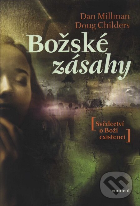 Kniha: Božské zásahy (Da Millman a Dough Childers). Eminent, 2008 Kniha: Božské zásahy (Da Millman a Dough Childers). Eminent, 2008