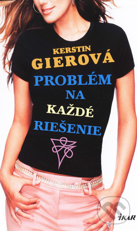 Kniha: Problém na každé riešenie (Kerstin Gier). Ikar, 2008 Kniha: Problém na každé riešenie (Kerstin Gier). Ikar, 2008