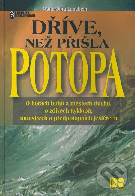 Kniha: Dříve, než přišla potopa (Walter-Jörg Langbein). NS Svoboda, 2008 Kniha: Dříve, než přišla potopa (Walter-Jörg Langbein). NS Svoboda, 2008