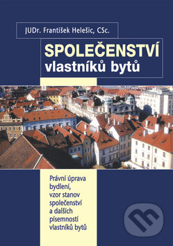 Kniha: Společenství vlastníků bytů (František Helešic). East west, 2008 Kniha: Společenství vlastníků bytů (František Helešic). East west, 2008