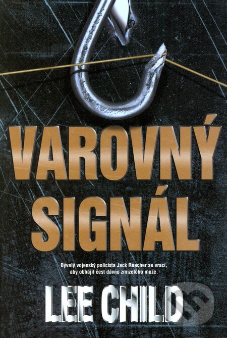 Kniha: Varovný signál (Lee Child). BB/art, 2008 Kniha: Varovný signál (Lee Child). BB/art, 2008