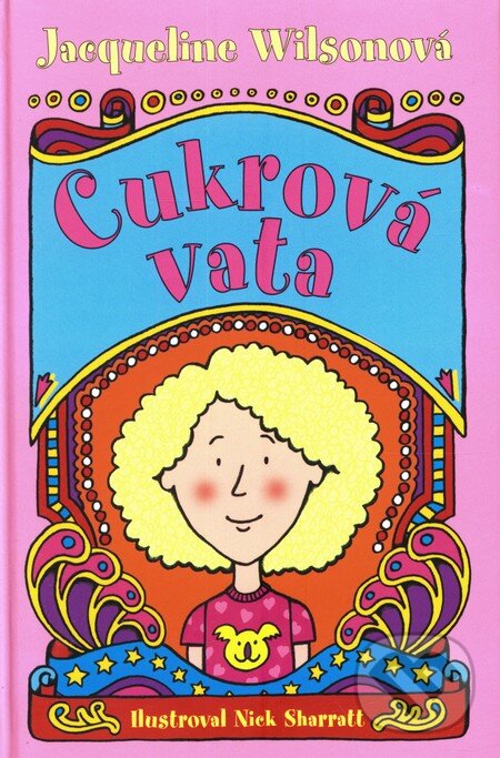 Kniha: Cukrová vata (Jacqueline Wilson). Slovart, 2008 Kniha: Cukrová vata (Jacqueline Wilson). Slovart, 2008