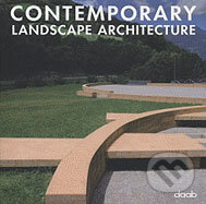 Kniha: Contemporary Landscape Architecture (Daab). Daab, 2008 Kniha: Contemporary Landscape Architecture (Daab). Daab, 2008