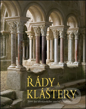 Kniha: Řády a kláštery (Kristina Krüger). Slovart CZ, 2008 Kniha: Řády a kláštery (Kristina Krüger). Slovart CZ, 2008