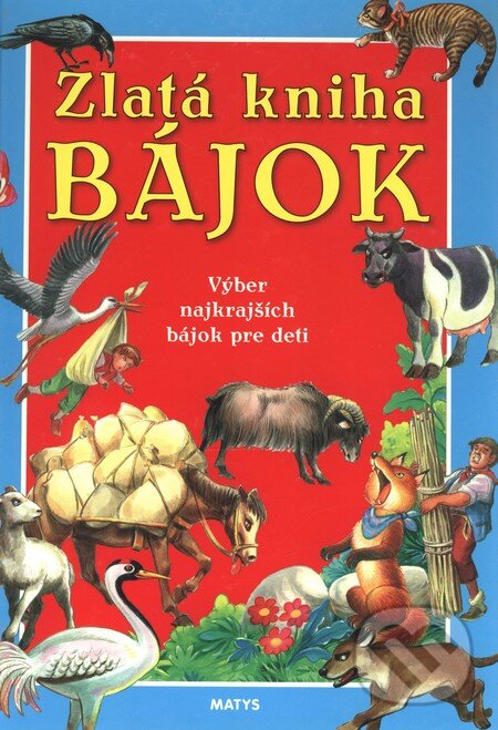 Kniha: Zlatá kniha bájok (Matys). Matys, 2008 Kniha: Zlatá kniha bájok (Matys). Matys, 2008