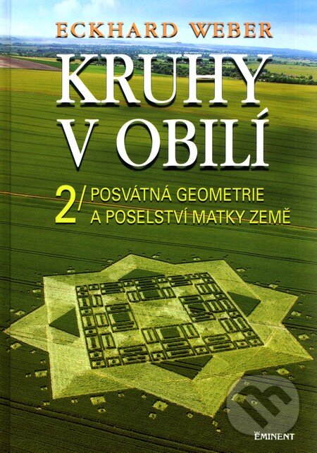Kniha: Kruhy v obilí 2 (Eckhard Weber). Eminent, 2008 Kniha: Kruhy v obilí 2 (Eckhard Weber). Eminent, 2008