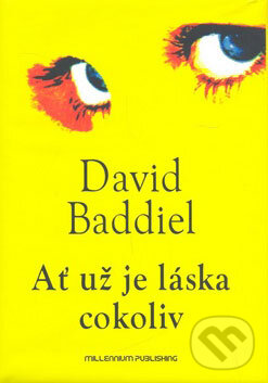 Kniha: Ať už je láska cokoliv (David Baddiel). Millennium Publishing, 2008 Kniha: Ať už je láska cokoliv (David Baddiel). Millennium Publishing, 2008