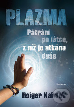 Kniha: Plazma (Holger Kalweit). Eminent, 2008 Kniha: Plazma (Holger Kalweit). Eminent, 2008