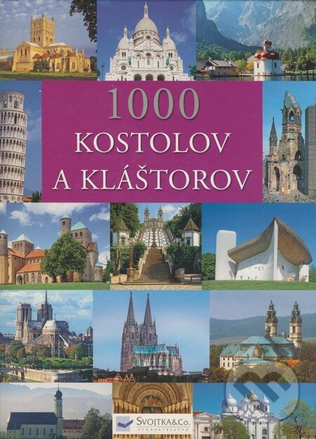 Kniha: 1000 kostolov a kláštorov (Svojtka&Co.). Svojtka&Co., 2008 Kniha: 1000 kostolov a kláštorov (Svojtka&Co.). Svojtka&Co., 2008