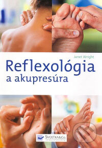 Kniha: Reflexológia a akupresúra (Janet Wright). Svojtka&Co., 2008 Kniha: Reflexológia a akupresúra (Janet Wright). Svojtka&Co., 2008