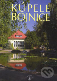 Kniha: Kúpele Bojnice (Michal Eliáš). Matica slovenská Kniha: Kúpele Bojnice (Michal Eliáš). Matica slovenská