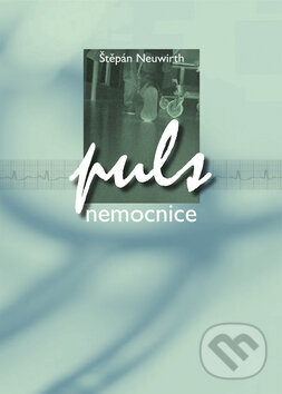 Kniha: Puls nemocnice (Štěpán Neuwirth). Repronis, 2008 Kniha: Puls nemocnice (Štěpán Neuwirth). Repronis, 2008