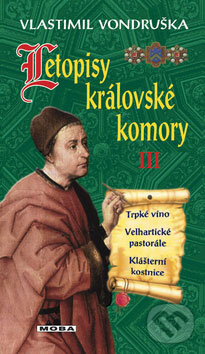 Kniha: Letopisy královské komory III (Vlastimil Vondruška). Moba, 2008 Kniha: Letopisy královské komory III (Vlastimil Vondruška). Moba, 2008