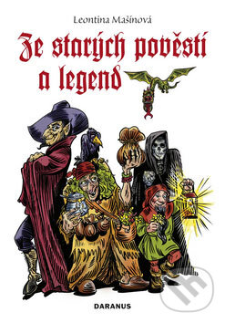 Kniha: Ze starých pověstí a legend (Leontina Mašínová). Daranus, 2008 Kniha: Ze starých pověstí a legend (Leontina Mašínová). Daranus, 2008