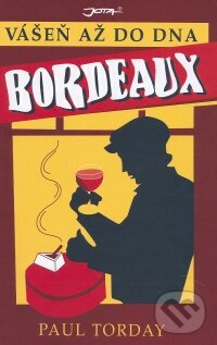 Kniha: Bordeaux (Paul Torday). Jota, 2008 Kniha: Bordeaux (Paul Torday). Jota, 2008