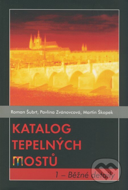 Kniha: Katalog tepelných mostů 1 (Martin Škopek, Pavlína Zvánovcová a Roman Šubrt). Energy Consulting, s.r.o., 2008 Kniha: Katalog tepelných mostů 1 (Martin Škopek, Pavlína Zvánovcová a Roman Šubrt). Energy Consulting, s.r.o., 2008