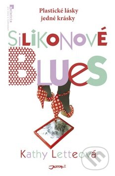 Kniha: Silikonové blues (Kathy Letteová). Jota, 2008 Kniha: Silikonové blues (Kathy Letteová). Jota, 2008
