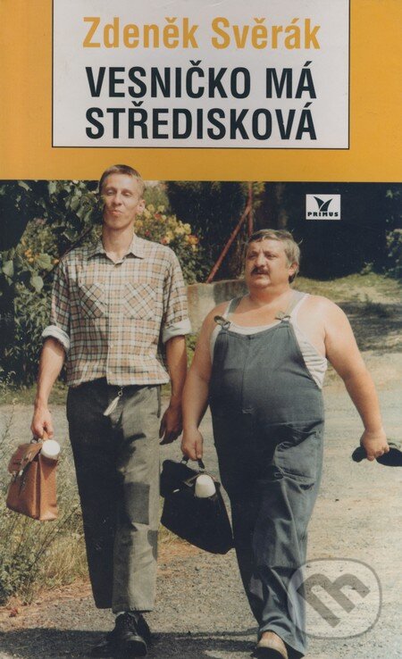 Kniha: Vesničko má středisková (Zdeněk Svěrák). Primus, 1995 Kniha: Vesničko má středisková (Zdeněk Svěrák). Primus, 1995
