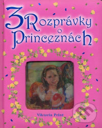 Kniha: 3 rozprávky o princeznách (Viktoria Print). Viktoria Print Kniha: 3 rozprávky o princeznách (Viktoria Print). Viktoria Print