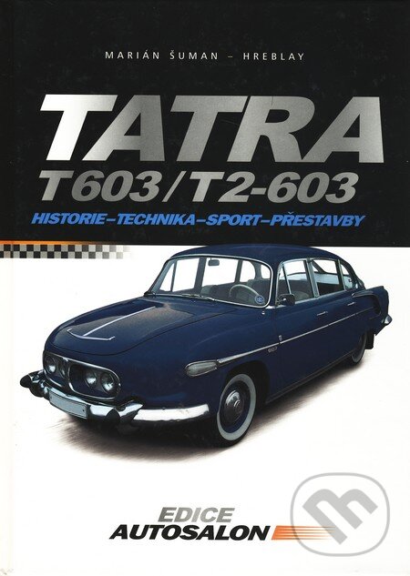 Kniha: Tatra T 603 a T2 - 603 (Marián Šuman-Hreblay). Computer Press, 2008 Kniha: Tatra T 603 a T2 - 603 (Marián Šuman-Hreblay). Computer Press, 2008