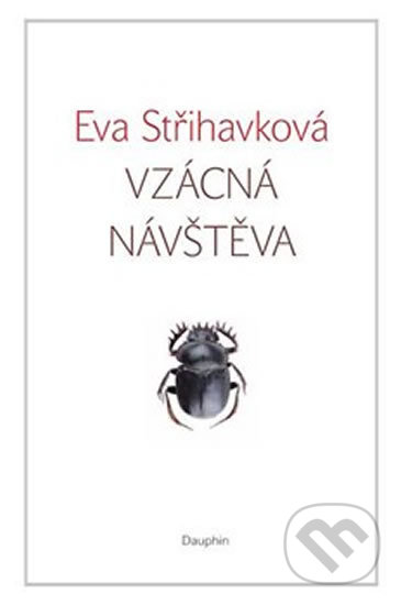 Kniha: Vzácná návštěva (Eva Střihavková). Dauphin, 2014 Kniha: Vzácná návštěva (Eva Střihavková). Dauphin, 2014