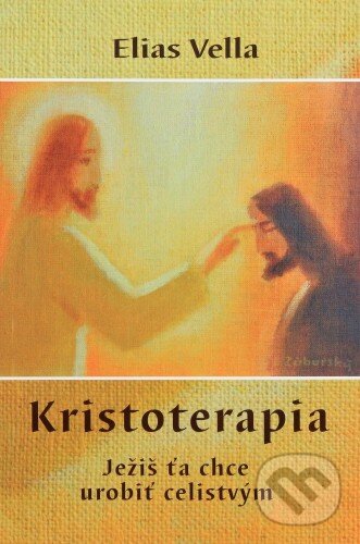 Kniha: Kristoterapia (Elias Vella). Per Immaculatam, 2010 Kniha: Kristoterapia (Elias Vella). Per Immaculatam, 2010