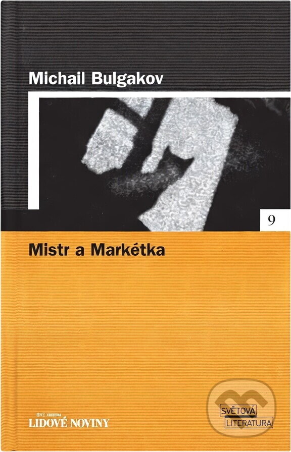 Kniha: Mistr a Markétka - LN 9 (Afanasievič Bulgakov Michail a Michail Afanasievič Bulgakov). , 2005 Kniha: Mistr a Markétka - LN 9 (Afanasievič Bulgakov Michail a Michail Afanasievič Bulgakov). , 2005