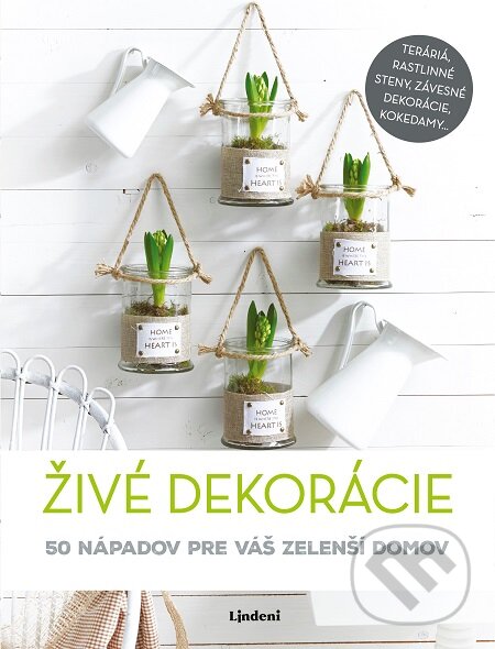E-kniha: Živé dekorácie (Lindeni). Lindeni, 2019 E-kniha: Živé dekorácie (Lindeni). Lindeni, 2019