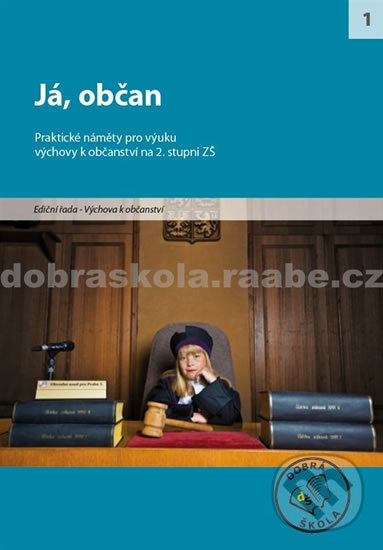 Kniha: Já, občan pro 2. stupeň ZŠ (Raabe). Raabe, 2012 Kniha: Já, občan pro 2. stupeň ZŠ (Raabe). Raabe, 2012
