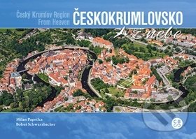 Kniha: Českokrumlovsko z nebe (Bohuš Schwarzbacher a Milan Paprčka). Malované Mapy, 2019 Kniha: Českokrumlovsko z nebe (Bohuš Schwarzbacher a Milan Paprčka). Malované Mapy, 2019