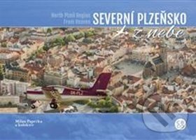Kniha: Severní Plzeňsko z nebe (Milan Paprčka). Malované Mapy, 2018 Kniha: Severní Plzeňsko z nebe (Milan Paprčka). Malované Mapy, 2018