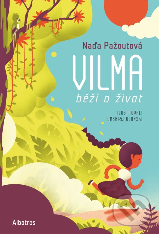 Kniha: Vilma běží o život (Naďa Pažoutová). Albatros CZ, 2019 Kniha: Vilma běží o život (Naďa Pažoutová). Albatros CZ, 2019