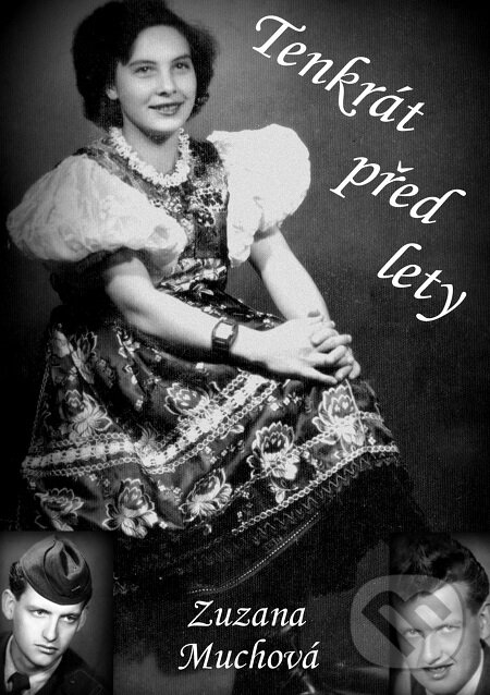 E-kniha: Tenkrát před lety (Zuzana Muchová). E-knihy jedou E-kniha: Tenkrát před lety (Zuzana Muchová). E-knihy jedou