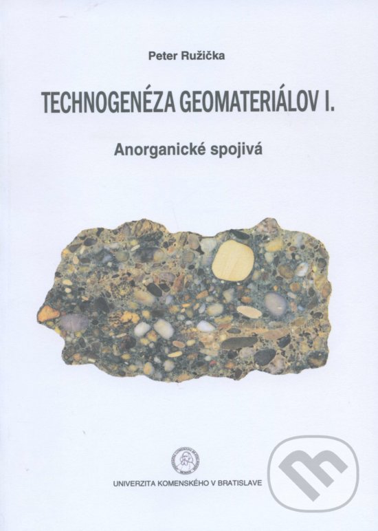 Kniha: Technogenéza geomateriálov I. (Peter Ružička). Univerzita Komenského Bratislava, 2012 Kniha: Technogenéza geomateriálov I. (Peter Ružička). Univerzita Komenského Bratislava, 2012