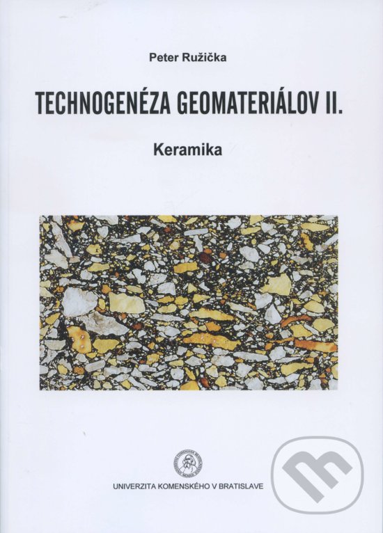 Kniha: Technogenéza geomateriálov II. (Peter Ružička). Univerzita Komenského Bratislava, 2014 Kniha: Technogenéza geomateriálov II. (Peter Ružička). Univerzita Komenského Bratislava, 2014
