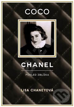 Kniha: Coco Chanel (Lisa Chaney). Prostor, 2019 Kniha: Coco Chanel (Lisa Chaney). Prostor, 2019