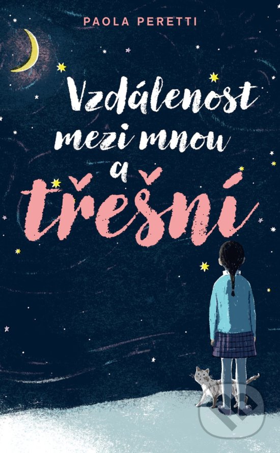 Kniha: Vzdálenost mezi mnou a třešní (Paola Peretti). Slovart CZ, 2019 Kniha: Vzdálenost mezi mnou a třešní (Paola Peretti). Slovart CZ, 2019