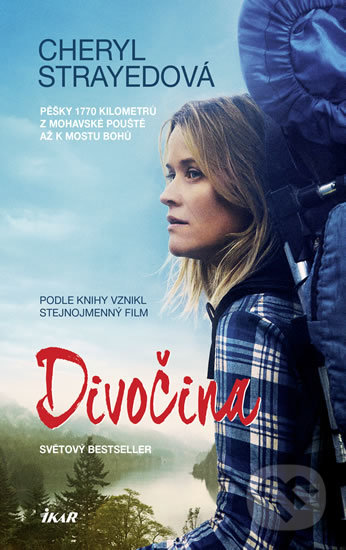 Kniha: Divočina (Cheryl Strayed). Ikar CZ, 2018 Kniha: Divočina (Cheryl Strayed). Ikar CZ, 2018