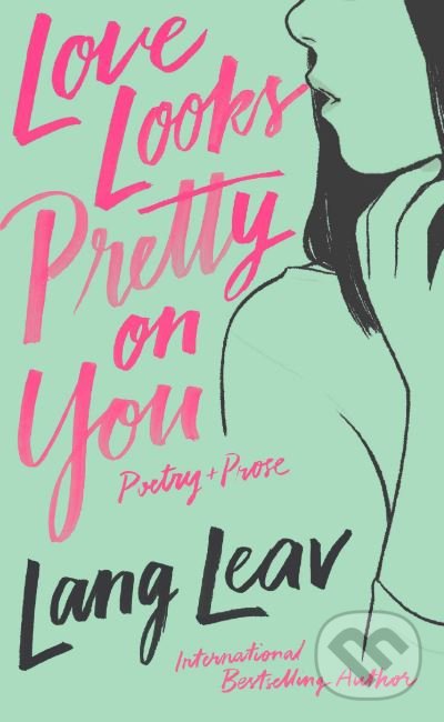 Kniha: Love Looks Pretty on You (Lang Leav). Andrews McMeel, 2019 Kniha: Love Looks Pretty on You (Lang Leav). Andrews McMeel, 2019