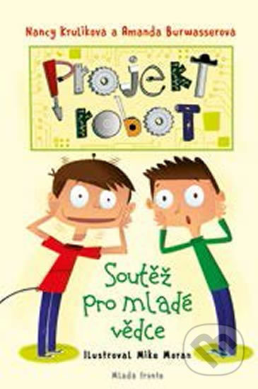 Kniha: Projekt Robot (Amanda Burwasser a Nancy Krulik). Mladá fronta, 2019 Kniha: Projekt Robot (Amanda Burwasser a Nancy Krulik). Mladá fronta, 2019