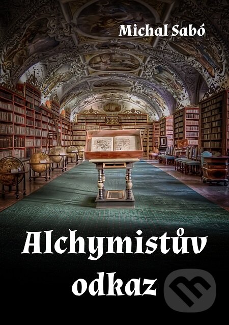 E-kniha: Alchymistův odkaz (Michal Sabó). E-knihy jedou E-kniha: Alchymistův odkaz (Michal Sabó). E-knihy jedou