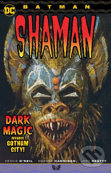 Kniha: Batman: Shaman (Denny O'Neil). DC Comics, 2019 Kniha: Batman: Shaman (Denny O'Neil). DC Comics, 2019