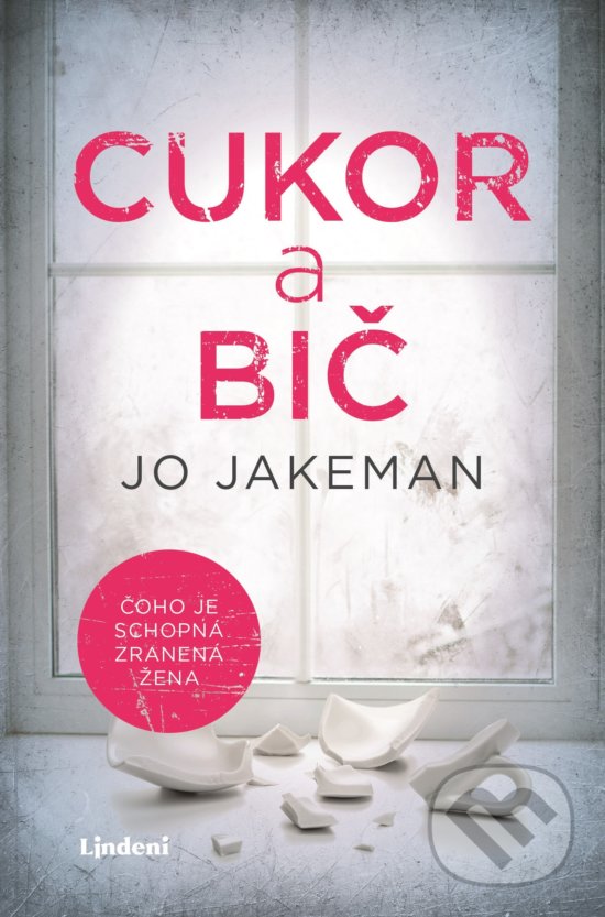 Kniha: Cukor a bič (Jo Jakeman). Lindeni, 2019 Kniha: Cukor a bič (Jo Jakeman). Lindeni, 2019