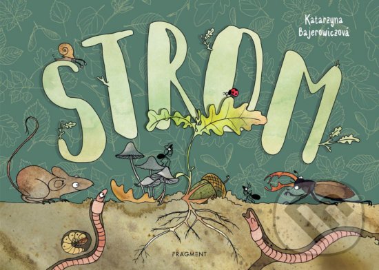 Kniha: Strom (Katarzyna Bajerowicz). Nakladatelství Fragment, 2019 Kniha: Strom (Katarzyna Bajerowicz). Nakladatelství Fragment, 2019