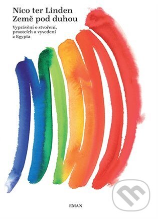 Kniha: Země pod duhou (Nico ter Linden). Eman, 2015 Kniha: Země pod duhou (Nico ter Linden). Eman, 2015