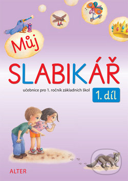 Kniha: Můj SLABIKÁŘ 1. díl (Hana Rezutková, Lenka Bradáčová a Zuzana Pospíšilová). Alter, 2017 Kniha: Můj SLABIKÁŘ 1. díl (Hana Rezutková, Lenka Bradáčová a Zuzana Pospíšilová). Alter, 2017