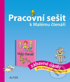 Kniha: Pracovní sešit k Malému čtenáři (Alter). Alter, 2018 Kniha: Pracovní sešit k Malému čtenáři (Alter). Alter, 2018